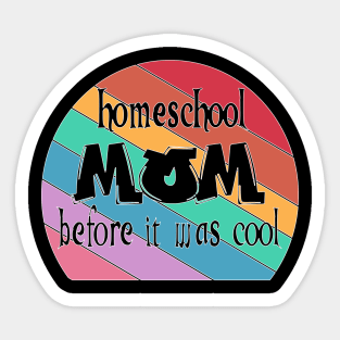 Homeschool Mom before it was Cool funny homeschool rainbow mom Sticker